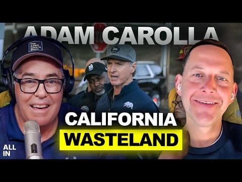 Adam Carolla on California’s Collapse: Fires, Failed Leadership, and Gyno-Fascism by All-In Podcast